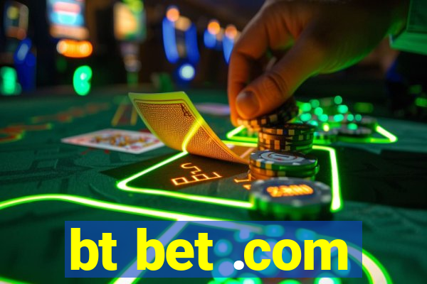 bt bet .com